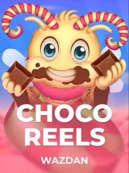Choco Reels™