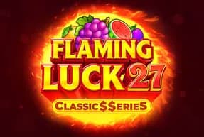Flaming Luck 27:Classic$$erieS