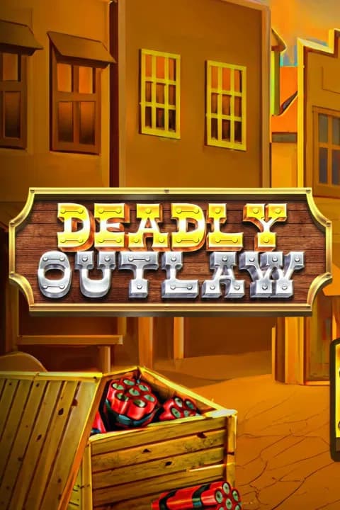 Deadly Outlaw