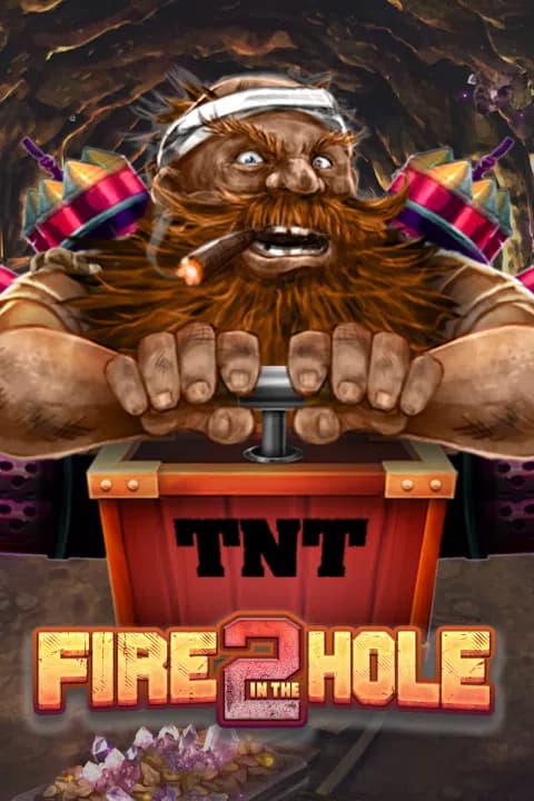 FIRE IN THE HOLE 2