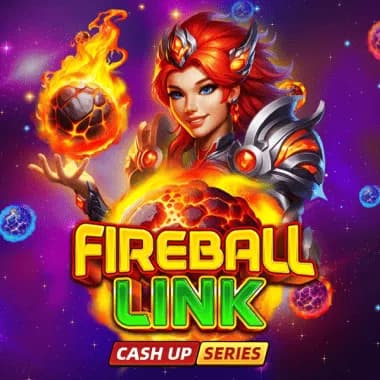 FIREBALL LINK: CASH UP